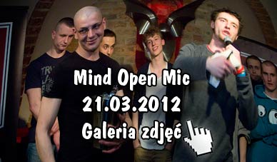 zobacz galerię zdjęć 21.03.2012 - Mind Open Mic
