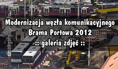 zobacz galerię zdjęć modernizacja węzła komunikacyjnego Brama Portowa, 2012