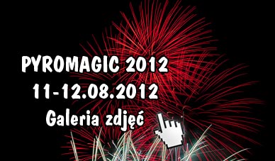 Szczecin. Fotoreportaż. Międzynarodowy Festiwal Fajerwerków PYROMAGIC 2012 [11-12.08.2012] w obiektywie