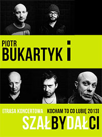 Szczecin, koncerty, klub muzyczny, Browar Polski, imprezy, Piotr Bukartyk, Kocham to co Lubię 2013, szał by dał ci, imprezy w Szczecinie