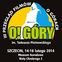 ARCHIWUM. Szczecin. Wydarzenia. 14-16.02.2014. III Przegląd Filmów o Górach – O! GÓRY im. Tadeusza Piotrowskiego @ Muzeum Narodowe w Szczecinie