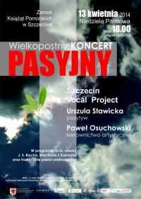 ARCHIWUM. Szczecin. Koncerty. 13.04.2014. Wielkopostny Koncert Pasyjny @ Zamek Książąt Pomorskich