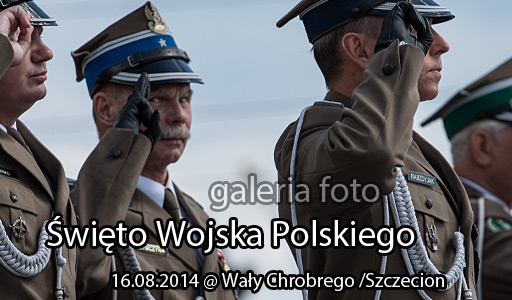 Szczecin. Fotoreportaż. 16.08.2014. Święto Wojska Polskiego w Szczecinie na Wałach Chrobrego w obiektywie