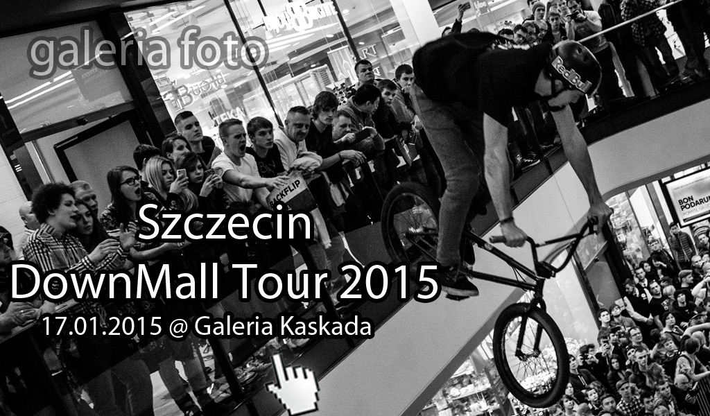 Szczecin DownMall 2015, Galeria Kaskada, downmall szczecin, kaskada szczecin, zawody rowerowe, downmall tour, tomáš slavík, michal prokop, 17.01.2015, program imprezy, szymon godziek, dawid godziek, sport w Szczecinie, zdjęcia, fotoreportaż, galeria zdjęć