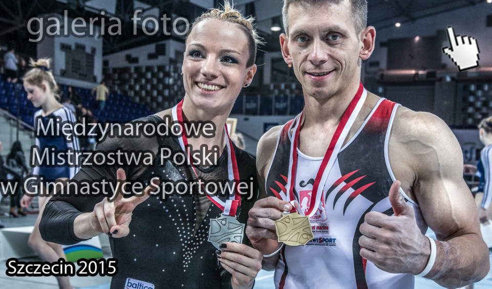 Szczecin. Fotoreportaż. 23-24.05.2015. Międzynarodowe Mistrzostwa Polski w Gimnastyce Sportowej @ Azoty Arena w obiektywie