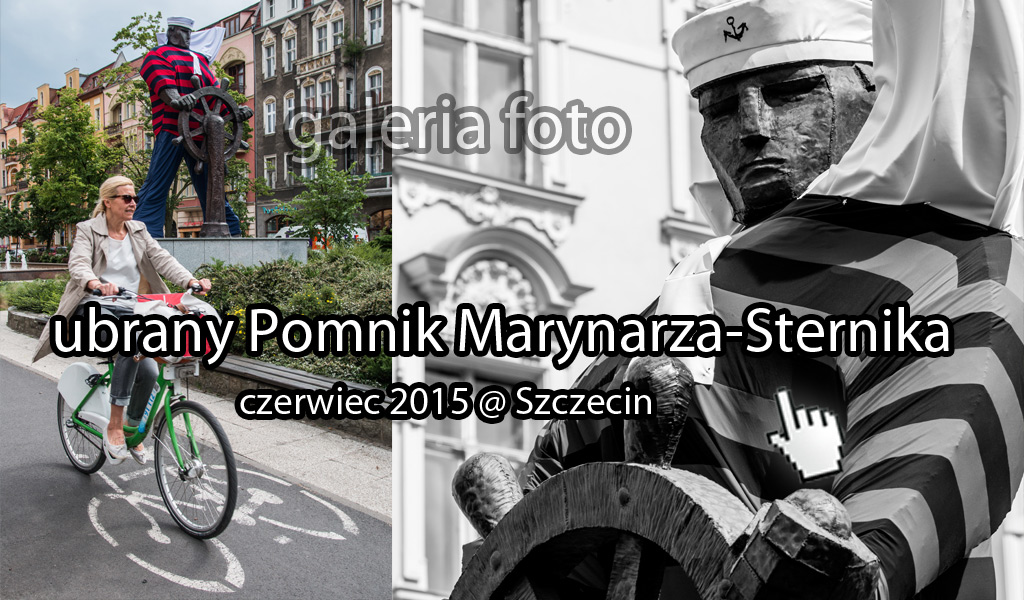 Szczecin. FOTOREPORTAŻ. Czerwiec 2015. Ubrany Pomnik Marynarza-Sternika @ Aleja Fontann