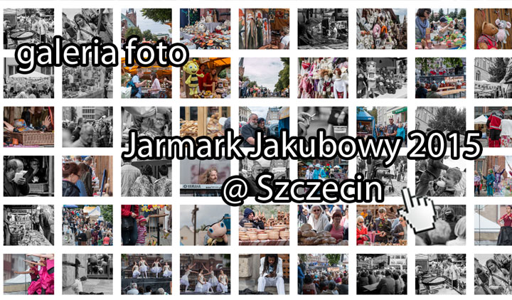 zdjęcia, Szczecin, w Szczecinie, Kierunek Szczecin, galeria zdjęć, ddfoto, galeria fotografii, jarmark jakubowy 2015, Czerniawsky