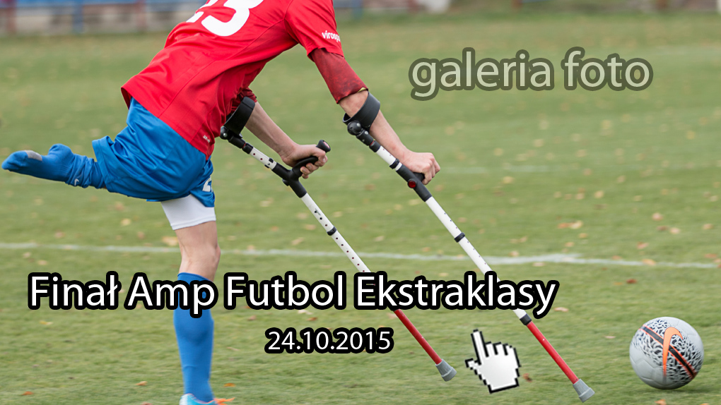 24.10.2015 Finał Amp Futbol Ekstraklasy w Szczecinie, galeria fotografii