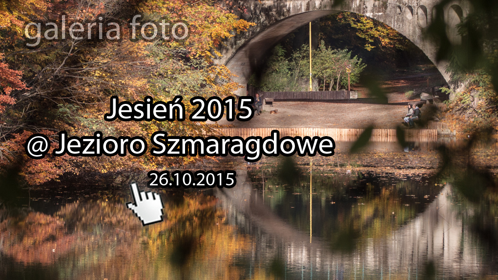 galeria fotografii jesień nad Jeziorem Szmaragdowym (26.10.2015)