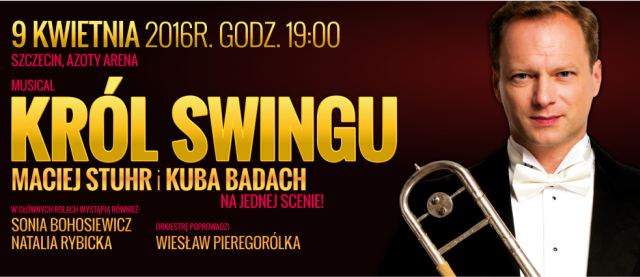 09.04.2016 musical król swingu - Maciej Stuhr i Kuba Badach