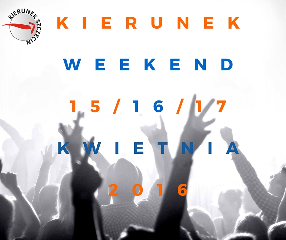 15-17.04.2016 weekend w Szczecinie, gdzie na weekend, imprezy, wydarzenia, koncerty