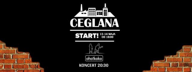 ARCHIWUM. Szczecin. Koncerty. Imprezy. 13-14.05.2016. Ceglana START – Oho!Koko @ Ceglana