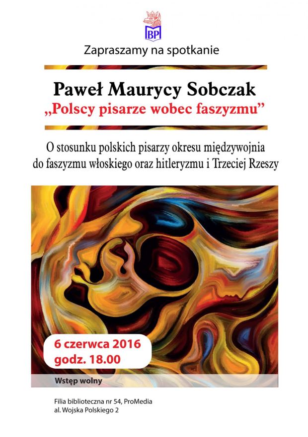 06.06.2016 Polscy pisarze wobec faszyzmu, spotkanie autorskie z Pawłem Sobczakiem
