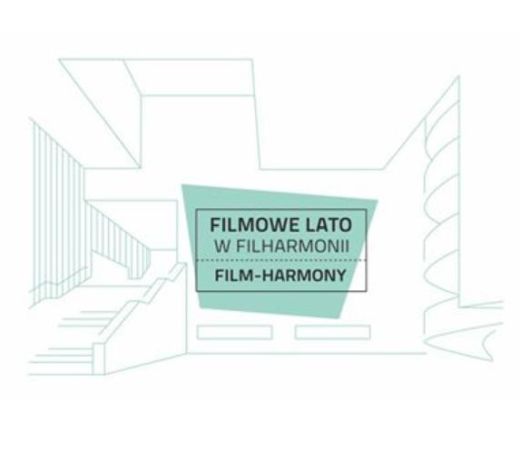 filmowe lato w Filharmonii, Flim Harmony
