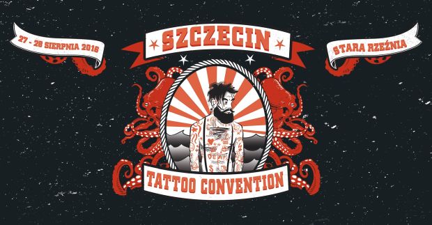 ARCHIWUM. Szczecin. Imprezy. Wydarzenia. 27-28.08.2016. Szczecin Tattoo Convention @ Stara Rzeźnia