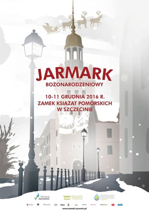 ARCHIWUM. Szczecin. Imprezy. Wydarzenia. 10-11.12.2016. Świąteczny Jarmark Bożonarodzeniowy @ Zamek Książąt Pomorskich