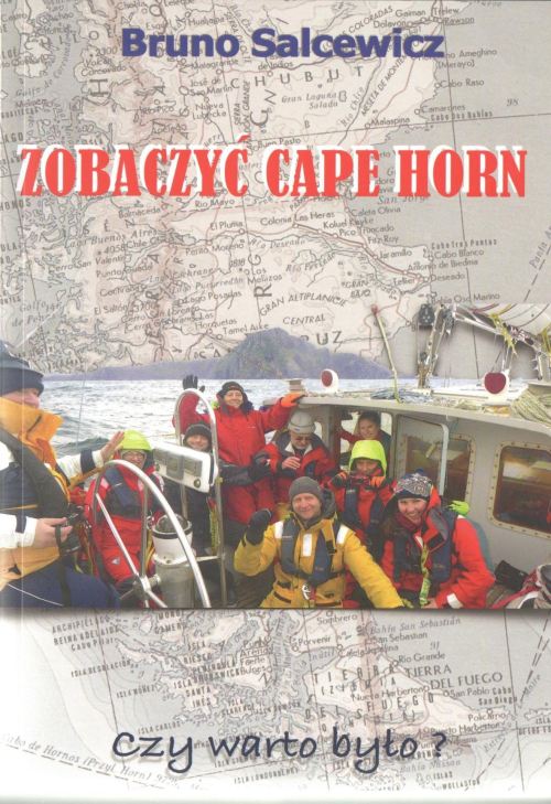 Bruno Salcewicz - zobaczyć Cape Horn, czy warto było