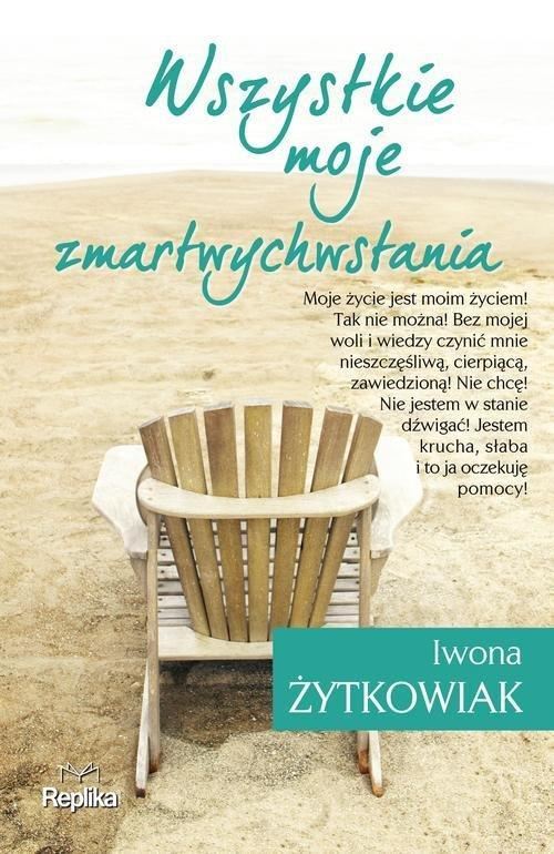 Iwona Żytkowiak - Wszystkie moje zmartwychwstania