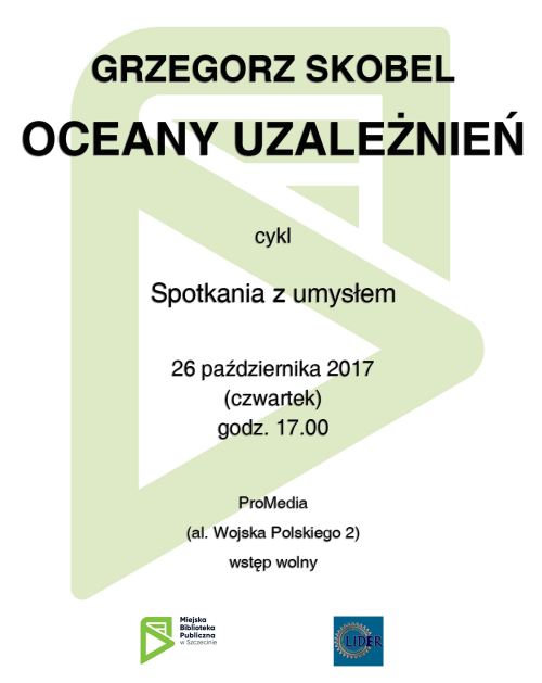 ARCHIWUM. Szczecin. Wydarzenia. 26.10.2017. Oceany uzależnień, spotkanie z Grzegorzem Skoblem @ Biblioteka Filia nr 54 [ProMedia]