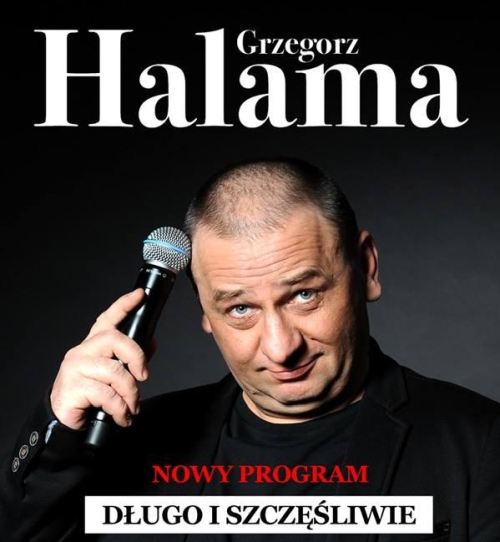 Grzegorz Halama, Długo i szczęśliwie