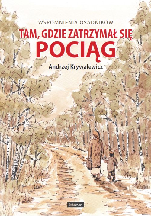 Andrzej Krywalewicz, Tam, gdzie zatrzymał się pociąg