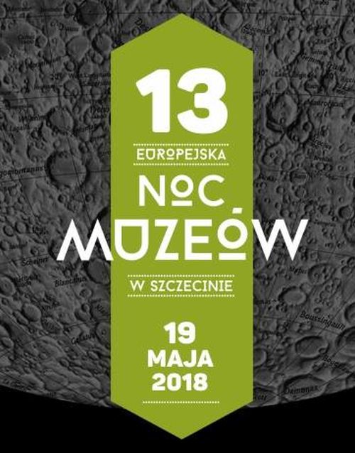 ARCHIWUM. Szczecin. Imprezy. Wydarzenia. 19.05.2018. 13. Europejska Noc Muzeów 2018 w Szczecinie