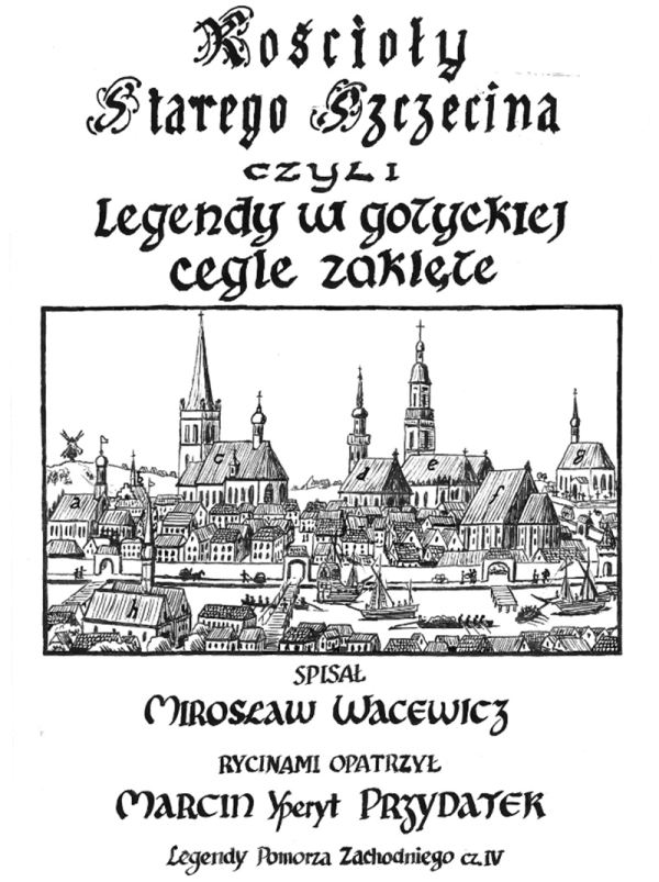 Kościoły starego Szczecina, czyli legendy w gotyckiej cegle zaklęte