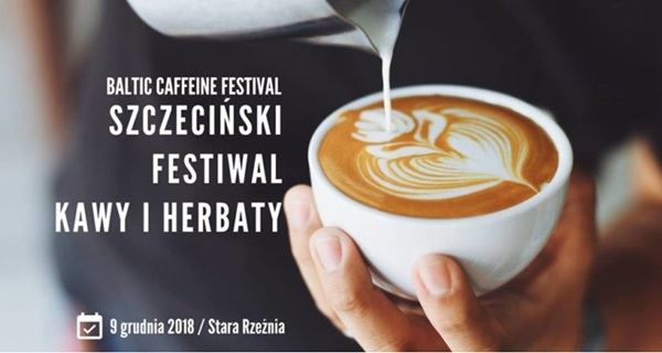 09.12.2018 Szczeciński Festiwal Kawy i Herbaty