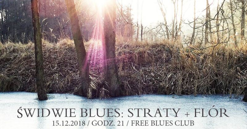 ARCHIWUM. Szczecin. Koncerty. ♪ 15.12.2018. Świdwie Blues: Straty + Flór @ Free Blues Club