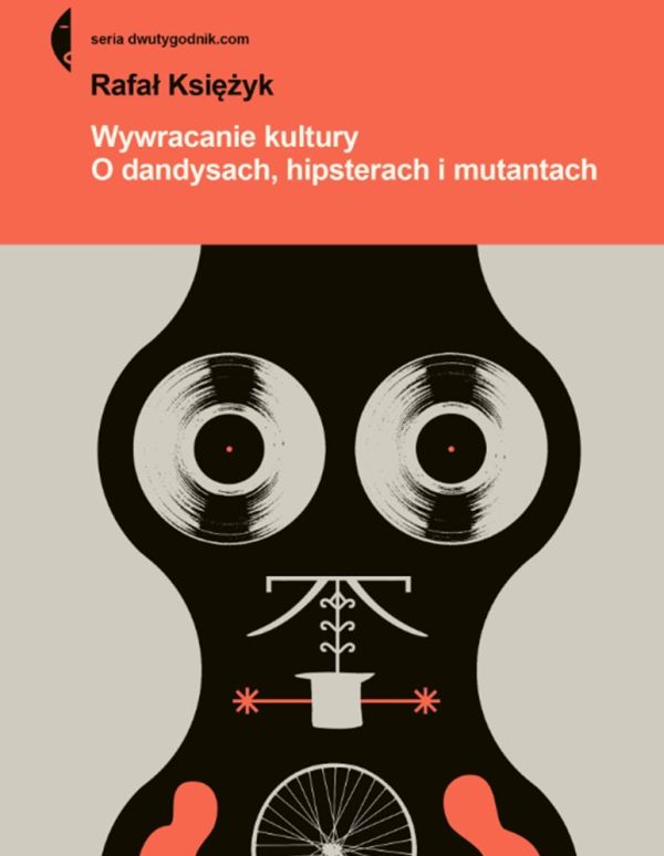 Rafał Księżyk, Wywracanie kultury