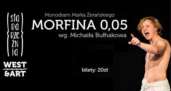 ARCHIWUM. Szczecin. Teatr. Spektakle. 13.02.2019. Widowisko teatralne „Morfina 0,05” @ Stara Rzeźnia