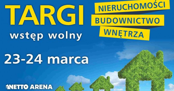 ARCHIWUM. Szczecin. Targi. Wydarzenia. 23-24.03.2019. Home Arena – Targi Nieruchomości Budowlane i Wyposażenia Wnętrz @ Arena Szczecin