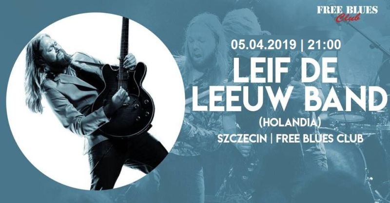 ARCHIWUM. Szczecin. Koncerty. ♪ 05.04.2019. Leif de Leeuw Band @ Free Blues Club