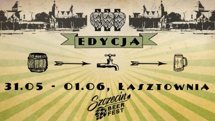 ARCHIWUM. Szczecin. Imprezy. Wydarzenia. 31.05-01.06.2019. Szczecin Beer Fest, III edycja @ Łasztownia