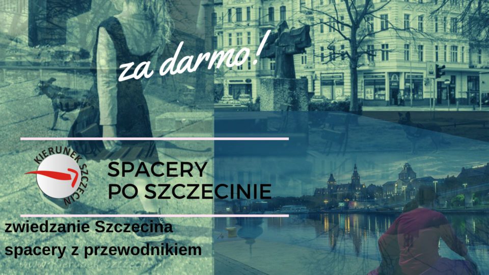 zwiedzanie Szczecina, spacery z przewodnikiem, za darmo