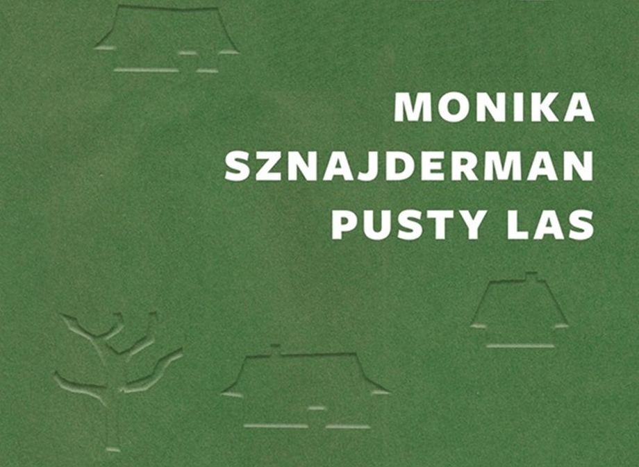 Monika Sznajderman, Pusty las