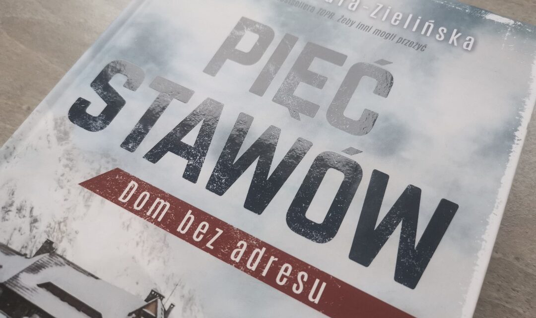 Kierunek Szczecin czyta – Pięć stawów. Dom bez adresu. Beata Sabała-Zielińska. Prószyński i S-ka, 2020