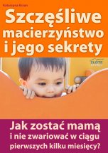 książka Szczęśliwe macierzyństwo i jego sekrety (Wersja elektroniczna (PDF))