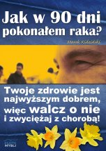 okładka książki Jak w 90 dni pokonałem raka? (Wersja drukowana) książka Jak w 90 dni pokonałem raka? (Wersja drukowana)