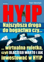 okładka książki HYIP. Najszybsza droga do bogactwa, czy... (Wersja drukowana) książka HYIP. Najszybsza droga do bogactwa, czy... (Wersja drukowana)