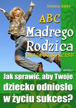 okładka książki ABC Mądrego Rodzica: Droga do Sukcesu (Wersja audio (MP3)) książka ABC Mądrego Rodzica: Droga do Sukcesu (Wersja audio (MP3))