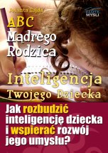 okładka książki ABC Mądrego Rodzica: Inteligencja Twojego Dziecka (Wersja drukowana) książka ABC Mądrego Rodzica: Inteligencja Twojego Dziecka (Wersja drukowana)