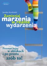 książka Zamieniaj marzenia w realne wydarzenia (Wersja elektroniczna (PDF))