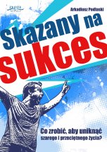 okładka książki Skazany na sukces (Wersja elektroniczna (PDF)) książka Skazany na sukces (Wersja elektroniczna (PDF))