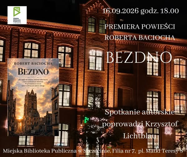 Szczecin 16.09.2026: Robert Baciocha i premiera powieści "Bezdno"