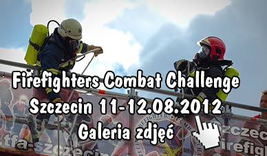 Szczecin. Fotoreportaż. Firefighters Combat Challenge 2012 [11-12.08.2012] w obiektywie