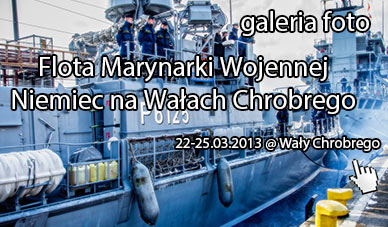 Szczecin. Fotoreportaż. 22-25.03.2013. Flota Marynarki Wojennej Niemiec na Wałach Chrobrego w obiektywie
