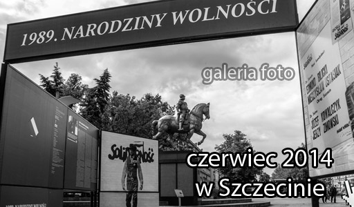 Szczecin. Fotoreportaż. CZERWIEC 2014 w Szczecinie na zdjęciach