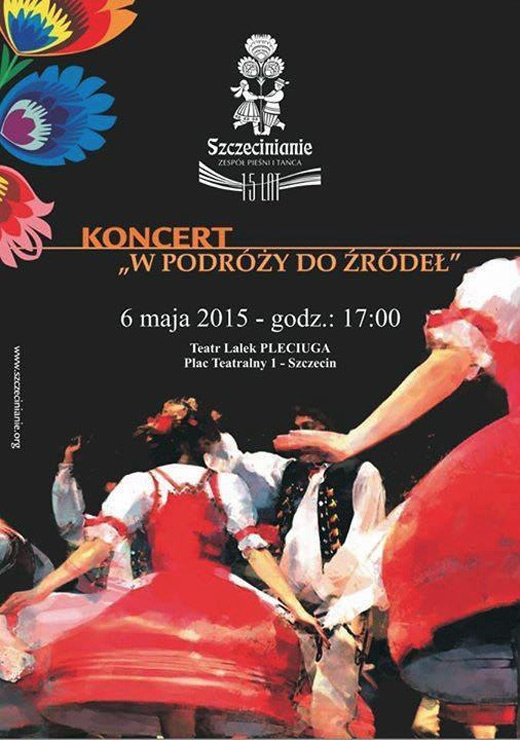 ARCHIWUM. Szczecin. Koncerty. 06.05.2015. Zespół pieśni i tańca Szczecinianie – W podróży do źródeł @ Teatr Lalek Pleciuga