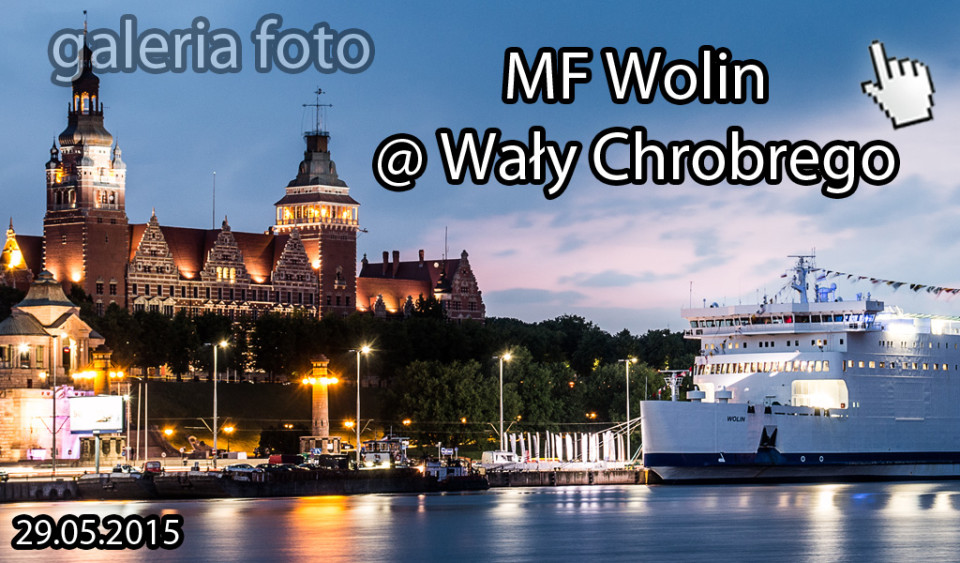 Szczecin. FOTOREPORTAŻ. 29.05.2015. Pełnomorski prom MF Wolin @ Wały Chrobrego